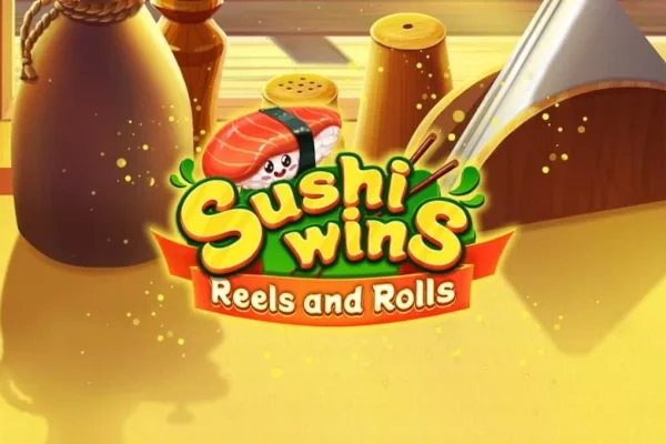 Sushi Wins - Reels & Rolls